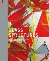 GLASS STRUCTURES - DESIGN CONSTRUCTION SELF-SUPPORTING SKINS