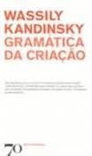 GRAMÁTICA DA CRIAÇÃO  - WASSILY KANDINSKY