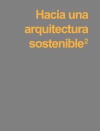 HACIA UNA ARQUITECTURA SOSTENIBLE 2