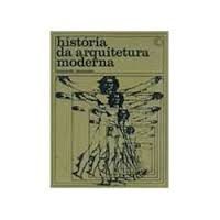 HISTORIA DA ARQUITECTURA MODERNA - EDIÇÃO EM PORTUGUÊS