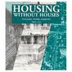 HOUSING WITHOUT HOUSES, PARTICIPATION, FLEXIBILITY, ENABLEMENT