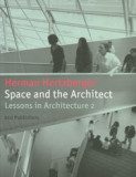 Space And The Architect - Lessons In Architecture 2 - Herman Hertzberger