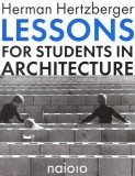 Herman Hertzberger - Lessons For Students In Architecture - SÉTIMA EDIÇÃO