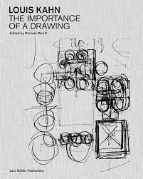 Louis Kahn the importance of drawing