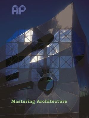 MASTERING ARCHITECTURE