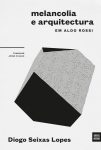 MELANCOLIA E ARQUITECTURA EM ALDO ROSSI