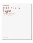 MEMORIA Y LUGAR – EL ESPACIO PÚBLICO COMO CRISIS DE SIGNIFICADO
