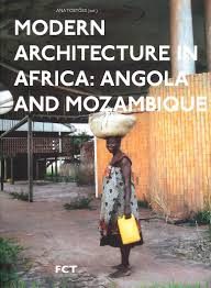 ARQUITECTURA MODERNA EM ÁFRICA: ANGOLA E MOÇAMBIQUE