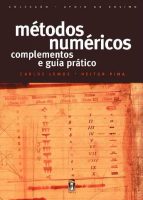 MÉTODOS NUMÉRICOS, COMPLEMENTOS E GUIA PRÁTICO