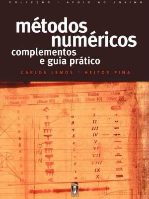 MÉTODOS NUMÉRICOS, COMPLEMENTOS E GUIA PRÁTICO