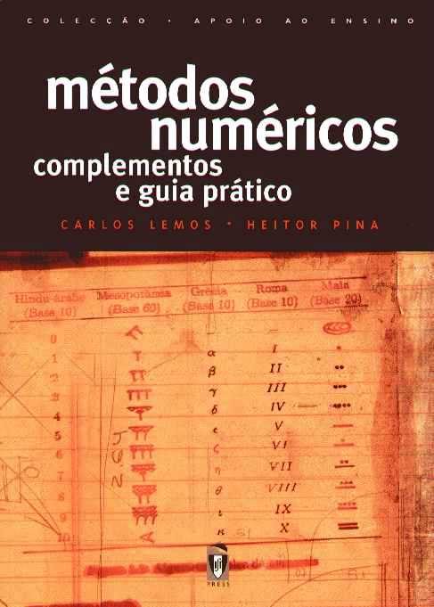 MÉTODOS NUMÉRICOS, COMPLEMENTOS E GUIA PRÁTICO