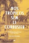 NOS TRÓPICOS SEM LE CORBUSIER – ARQUITECTURA LUSO-AFRICANA NO ESTADO NOVO