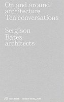 ON AND AROUND ARCHITECTURE: TEN CONVERSATIONS