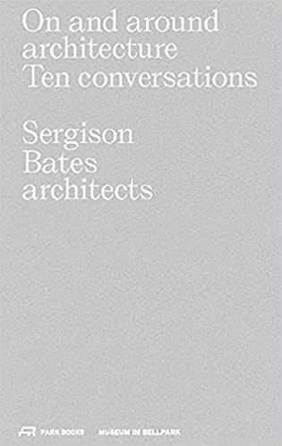 ON AND AROUND ARCHITECTURE: TEN CONVERSATIONS