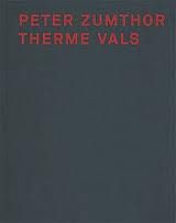 PETER ZUMTHOR – THERME VALS