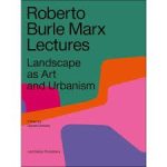 ROBERTO BURLE MARX - LANDSCAPE AS ART AND URBANISM