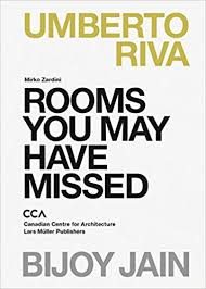 ROOMS YOU MAY HAVE MISSED - UMBERTO RIVA , BIJOY JAIN
