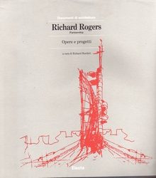 RICHARD ROGERS PARTNERSHIP OPERE E PROGETTI