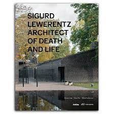 SIGURD LEWERENTZ ARCHITECT OF DEATH AND LIFE
