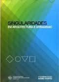 SINGULARIDADES EM ARQUITECTURA E URBANISMO