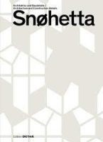 SNOHETTA - ARCHITECTURE AND CONSTRUCTION DETAILS