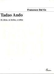 TADAO ANDO - AS OBRAS OS TEXTOS A CRITICA