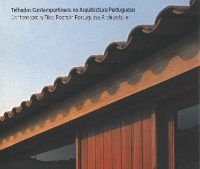 TELHADOS CONTEMPORÂNEOS NA ARQUITECTURA PORTUGUESA