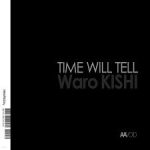 TIME WILL TELL