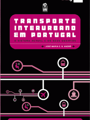 TRANSPORTE INTERURBANO EM PORTUGAL, O SISTEMA ACTUAL E OS SEUS DESAFIOS