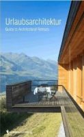 URLAUBSARCHITEKTUR, A GUIDE TO ARCHITECTURAL RETREATS