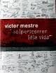 VICTOR MESTRE, AO PERCORRER DA VIDA