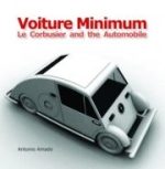 VOITURE MINIMUM - LE CORBUSIER AND THE AUTOMOBILE – ANTÓNIO AMADO LORENZO