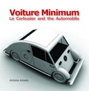 VOITURE MINIMUM - LE CORBUSIER AND THE AUTOMOBILE – ANTÓNIO AMADO LORENZO