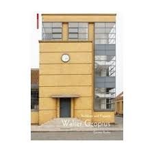 WALTER GROPIUS - BUILDINGS AND PROJECTS