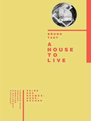 BRUNO TAUT A HOUSE TO LIVE