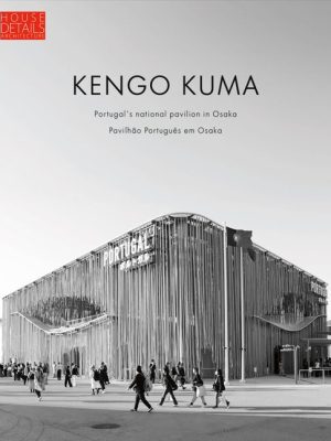 KENGO KUMA - Pavilhão de Portugal em Osaka (PT/INGL.)