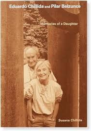 EDUARDO CHILLIDA AND PILAR BELZUNCE MEMORIES OF A DAUGHTER