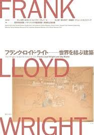 FRANK LLOYD WRIGHT AND THE WORLD
