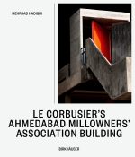 LE CORBUSIER'S AHMEDABD MILLOWNERS' ASSOCIATION BUILDING
