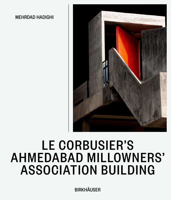 LE CORBUSIER'S AHMEDABD MILLOWNERS' ASSOCIATION BUILDING