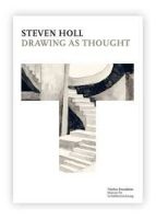 STEVEN HOLL DRAWING AS THOUGHT